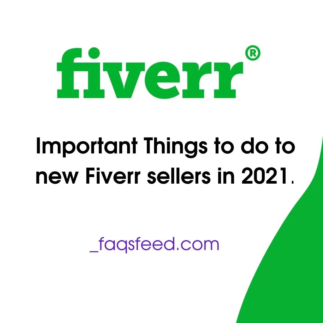 Important Things to do to new Fiverr sellers in 2021