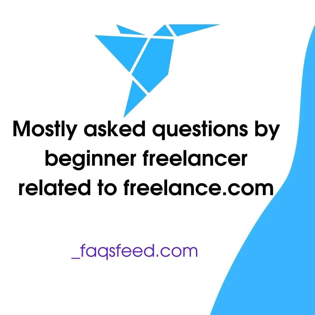 Mostly asked questions by beginner freelancer related to freelance.com