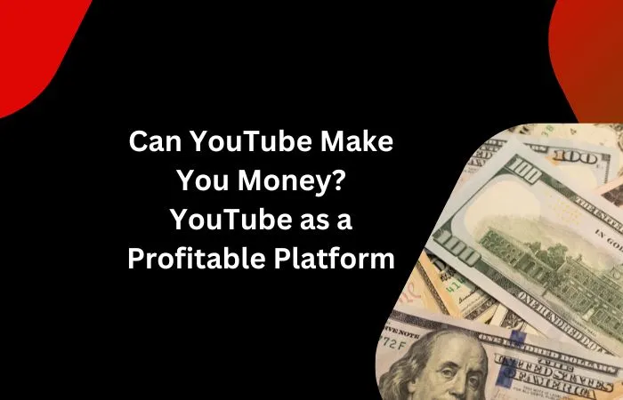 Can YouTube Make You Money
