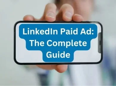 LinkedIn Paid Ad The Complete Guide