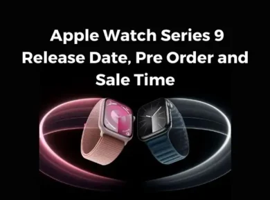 Apple Watch Series 9 Release Date, Pre Order and Sale Time