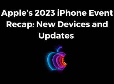 Apple’s 2023 iPhone Event Recap New Devices and Updates