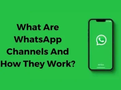 What Are WhatsApp Channels And How They Work