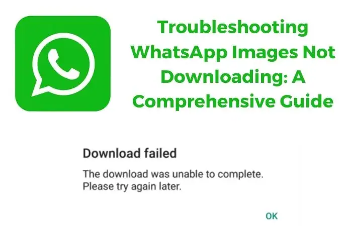 Troubleshooting WhatsApp Images Not Downloading