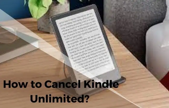 How to Cancel Kindle Unlimited
