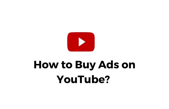 How to Buy Ads on YouTube