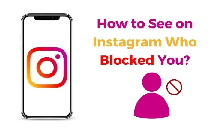 How to See on Instagram Who Blocked You